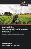 Abitudini e istituzionalizzazione del PRONAF