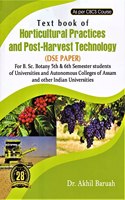 TEXTBOOK OF HORTICULTURAL PRACTICES AND POST-HARVEST TECHNOLOGY : FOR B.SC BOTANY 5TH & 6TH SEMESTER STUDENTS OF UNIVERSITIES & AUTONOMOUS COLLEGES OF ASSAM & OTHER INDIAN UNIVERSITIES : CBCS COURSE
