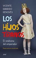 Los hijos tiranos: El sindrome del emperador