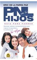 PNL Con Tus Hijos: Programacion Neurolinguistica