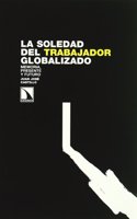 Soledad del trabajador globalizado. Memoria, presente y futuro
