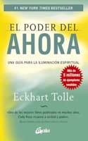 El poder del ahora : una guia para la iluminacion espiritual (Perenne)