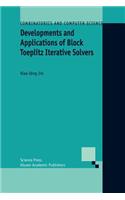 Developments and Applications of Block Toeplitz Iterative Solvers