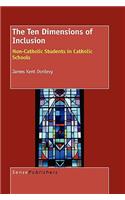 The Ten Dimensions of Inclusion: Non-Catholic Students in Catholic Schools