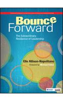 Bounce Forward: The Extraordinary Resilience of Leadership