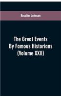 The Great Events By Famous Historians: (Volume XXII)