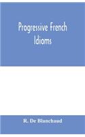 Progressive French Idioms