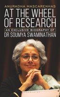 At The Wheel of Research: An Exclusive Biography of Dr Soumya Swaminathan