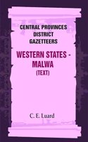 Central Provinces District Gazetteers: Western States - Malwa (Text) 28th, Vol. V, Pt. A [Hardcover]