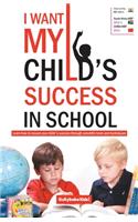 I Want My Child's Success in School