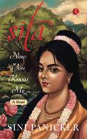 Sita, Now You Know Me: A Novel