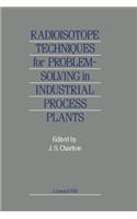 Radioisotope Techniques for Problem-Solving in Industrial Process Plants