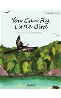 You Can Fly, Little Bird