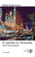 petróleo en Venezuela. Una historia global