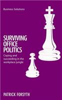 Surviving Office Politics: Coping and Succeeding in the Workplace Jungle