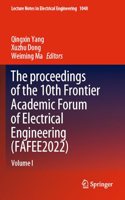 The proceedings of the 10th Frontier Academic Forum of Electrical Engineering (FAFEE2022)