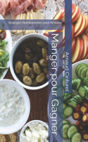 Manger pour Gagner: Stratégies Nutritionnelles pour Athlètes