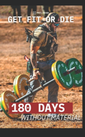 180 Days without material