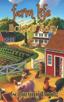 Farm Life Bold and Easy Coloring Book: Bold and Easy Designs for Adults