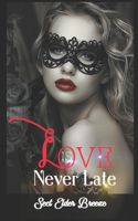 Love Is Never Late
