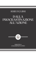 Dalla Procrastinazione All'azione: serie di 2 libri