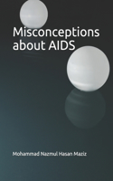 Misconceptions about AIDS
