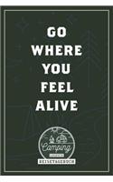 Go where you feel alive I Camping Logbuch I Reisetagebuch