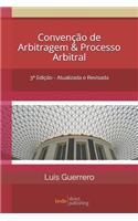 Convenção de Arbitragem e Processo Arbitral: 3a Edição - Atualizada e Revisada