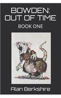 Bowden: Out of Time: Book One