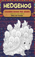 Coloring Books for Adults Birds and Flowers - Animals and Birds - Hedgehog