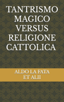 Tantrismo magico versus religione cattolica