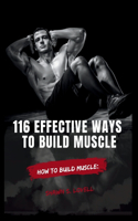 116 effective ways to build muscle