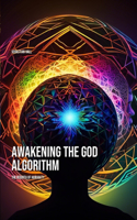 Awakening the God Algorithm
