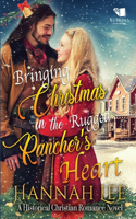 Bringing Christmas in the Rugged Rancher's Heart