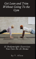 Get Lean and Trim Without Going To The Gym