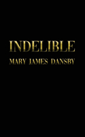 Indelible