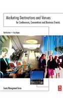 Marketing Destinations and Venues for Conferences, Conventions and Business Events. Events Management Series.