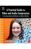 A Practical Guide to Video and Audio Compression