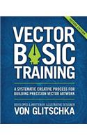 Vector Basic Training: A Systematic Creative Process for Building Precision Vector Artwork