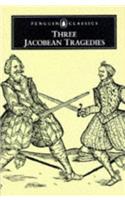 Three Jacobean Tragedies