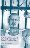 Rethinking Chicana/O and Latina/O Popular Culture