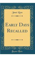 Early Days Recalled (Classic Reprint)