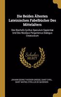 Die Beiden Ältesten Lateinischen Fabelbücher Des Mittelalters