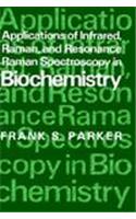 Applications of Infrared, Raman, and Resonance Raman Spectroscopy in Biochemistry