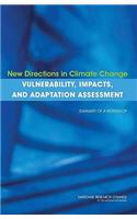 New Directions in Climate Change Vulnerability, Impacts, and Adaptation Assessment