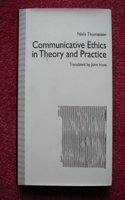 Communicative Ethics in Theory and Practice