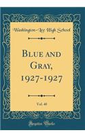 Blue and Gray, 1927-1927, Vol. 40 (Classic Reprint)