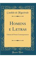 Homens e Letras: Galeria de Poetas Contemporaneos (Classic Reprint)