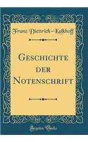 Geschichte Der Notenschrift (Classic Reprint)
