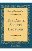 The Dante Society Lectures, Vol. 2 (Classic Reprint)